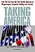Taking America: How We Got from the First Hostile Takeover to Megamergers, Corporate Raiding, and Scandal
