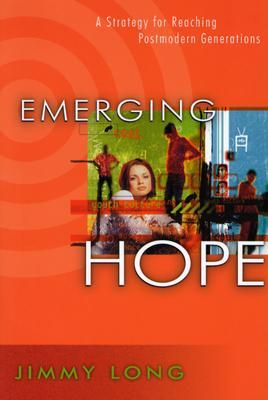Emerging Hope: A Strategy for Reaching Postmodern Generations (Paperback)