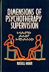 Dimensions of Psychotherapy Supervision: Maps and Means (Norton Professional Books (Hardcover)) Dimensions of Psychotherapy Supervision: Maps and Means (Norton Professional Books (Hardcover))