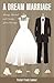 A Dream Marriage