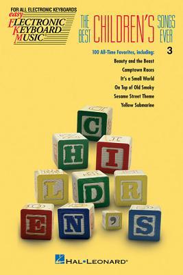 The Best Children's Songs Ever: Easy Electronic Keyboard Music Vol. 3 (Paperback)