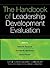 The Handbook of Leadership Development Evaluation (J-B CCL (Center for Creative Leadership))
