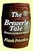 The Brewer's Tale: Memoirs of a Master Brewer