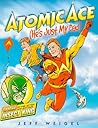 Atomic Ace: (He's Just My Dad) Atomic Ace: (He's Just My Dad)