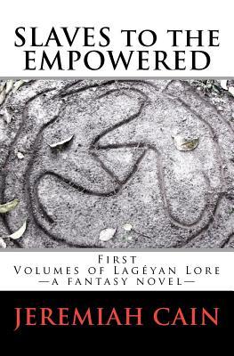 Slaves to the Empowered: Volumes of Lageyan Lore (Paperback)