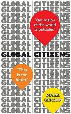 Global Citizens: How our vision of the world is outdated, and what we can do about it