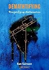 Demathtifying: Demystifying Mathematics