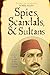 Spies, Scandals, and Sultans by Roger Allen