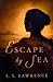 Escape By Sea by L.S. Lawrence