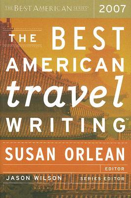 The Best American Travel Writing 2007 (Hardcover)