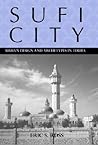 Sufi City: Urban Design and Archetypes in Touba (Rochester Studies in African History and the Diaspora, 24)