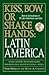 Kiss, Bow, Or Shake Hands Latin America by Terri Morrison