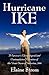 Hurricane Ike: A Survivor's Chronological and Contemplative Narration of the Great Storm of Galveston, 2008