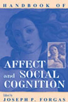 Handbook of Affect and Social Cognition (Hardcover)