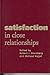 Satisfaction in Close Relationships
