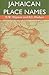 Jamaican Place Names by B.W. Higman