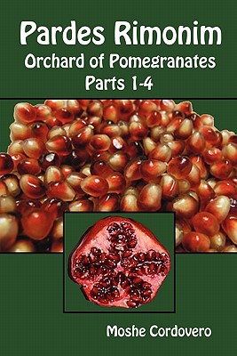 Pardes Rimonim: Orchard of Pomegranates (English and Hebrew and Aramaic Edition)