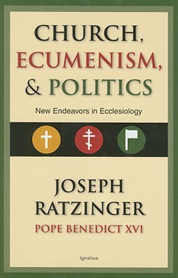 Church, Ecumenism, and Politics: New Endeavors in Ecclesiology (Hardcover)