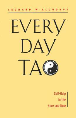 Every Day Tao: Self-Help in the Here and Now (Paperback)