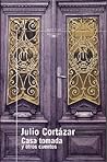 Casa tomada y otros cuentos by Julio Cortázar