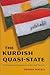 The Kurdish Quasi-State: Development and Dependency in Post-Gulf War Iraq (Modern Intellectual and Political History of the Middle East)
