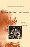 Small Media, Big Revolution: Communication, Culture, and the Iranian Revolution