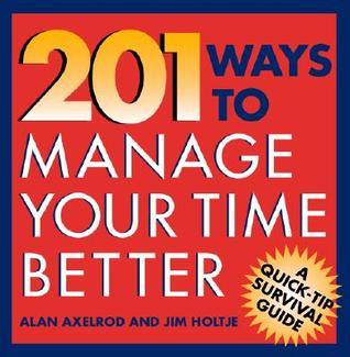 201 Ways to Manage Your Time Better (Paperback)