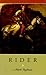 Rider by Mark Rudman Rider by Mark Rudman