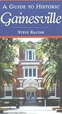 A Guide to Historic Gainesville (History & Guide) A Guide to Historic Gainesville (History & Guide)
