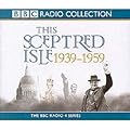 This Sceptred Isle: The Twentieth Century, Vol 3: 1939-1959