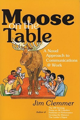 Moose on the Table: A Novel Approach to Communications @ Work (Paperback)
