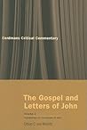 The Gospel and Letters of John, Volume 2: The Gospel of John (The Eerdmans Critical Commentary (ECC))