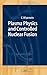 Plasma Physics and Controlled Nuclear Fusion (Springer Series on Atomic, Optical, and Plasma Physics, 38)