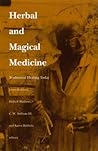 Herbal and Magical Medicine: Traditional Healing Today