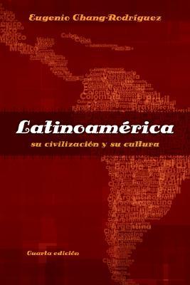 Latinoamérica: su civilizacion y su cultura (World Languages) (Spanish Edition)