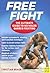 Free Fight: The Ultimate Guide to No Holds Barred Fighting