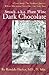 Smack, a.k.a. Plum Wine Dark Chocolate: A Love Story: The Shadow's Journey,Where Man is not Truly One, but Truly Two.