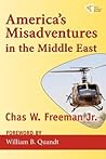 America's Misadventures in the Middle East America's Misadventures in the Middle East