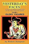 Yesterday's Faces: A Study of Series Characters in the Early Pulp Magazines Volume 1: Glory Figures