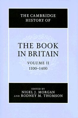 The Cambridge History of the Book in Britain, Volume 2: 1100-1400 (Hardcover)