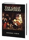 The Lives and Times of the Great Composers