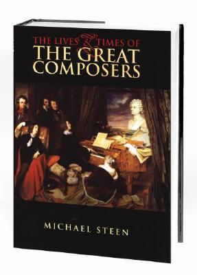 The Lives and Times of the Great Composers (Hardcover)