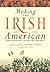 Making the Irish American by J.J. Lee