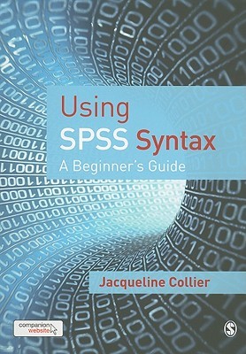 Using SPSS Syntax: A Beginner's Guide (Paperback)