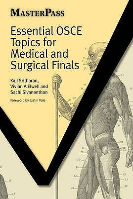 Essential OSCE Topics for Medical and Surgical Finals (MasterPass)