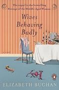 Wives Behaving Badly: A Novel