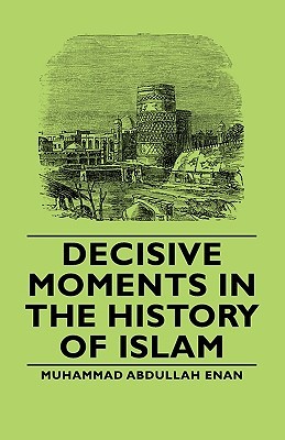 Decisive Moments in the History of Islam (Paperback)