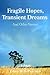 FRAGILE HOPES, TRANSIENT DREAMS: And Other Stories