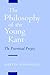 The Philosophy of the Young Kant by Martin Schonfeld The Philosophy of the Young Kant by Martin Schonfeld