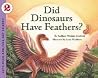 Did Dinosaurs Have Feathers?: A Vetted Science Book About How Ancient Creatures Became Today's Birds for Kids (Ages 4-8) (Let's-Read-and-Find-Out Science 2) Did Dinosaurs Have Feathers?: A Vetted Science Book About How Ancient Creatures Became Today's Birds for Kids (Ages 4-8) (Let's-Read-and-Find-Out Science 2)